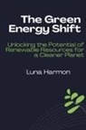 Luna Harmon - The Green Energy Shift