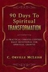 C. Orville McLeish - 90 Days To Spiritual Transformation