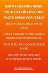 Ronald Barbour - Earth Shaking News, Your Life Or Loved Ones At Risk, Facts Speak For Itself