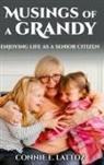 Connie E. Lattoz - Musings Of A Grandy