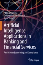 Dwijendra Nath Dwivedi, Abhishek Gupta, Jiga Shah, Jigar Shah - Artificial Intelligence Applications in Banking and Financial Services