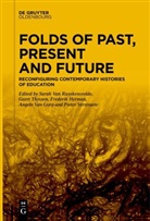Angelo van Gorp, Frederik Herman, Sarah van Ruyskensvelde, Geert Thyssen, Angelo Van Gorp, Sarah Van Ruyskensvelde... - Folds of Past, Present and Future