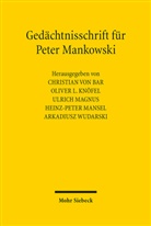 Christian Von Bar, Oliver L. Knöfel, Oliver L Knöfel, Ulrich Magnus, Ulrich Magnus u a, Heinz-Peter Mansel... - Gedächtnisschrift für Peter Mankowski