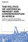 Cassandra Mark-Thiesen, Moritz Mihatsch, Schweizerischer Nationalfonds (SNF), Michelle Sikes - The Politics of Historical Memory and Commemoration in Africa