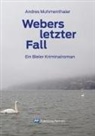 Andres Muhmenthaler - Webers letzter Fall