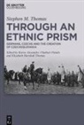 Stephen M Thomas (), Stephen M. Thomas (_), Stephen M. Thomas (¿), Karen Alexander, Elizabeth Marshall Thomas, Vladimir Pistalo... - Through an Ethnic Prism