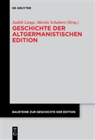 Judith Lange, Martin Schubert - Geschichte der altgermanistischen Edition