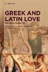 Iris Brecke, Stephen Harrison, Thea S. Thorsen - Greek and Latin Love