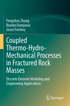 Branko Damjanac, Jason Furtney, Fengshou Zhang - Coupled Thermo-Hydro-Mechanical Processes in Fractured Rock Masses