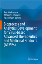Abhilash I. Chiramel, Saurabh Gautam, Abhilash I Chiramel, Roland Pach - Bioprocess and Analytics Development for Virus-based Advanced Therapeutics and Medicinal Products (ATMPs)