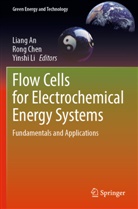 Liang An, Rong Chen, Yinshi Li - Flow Cells for Electrochemical Energy Systems