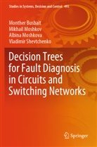 Monther Busbait, Mikhail Moshkov, Albina Moshkova, Vladimir Shevtchenko - Decision Trees for Fault Diagnosis in Circuits and Switching Networks