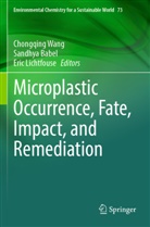 Sandhya Babel, Eric Lichtfouse, Chongqing Wang - Microplastic Occurrence, Fate, Impact, and Remediation