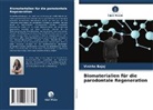 Vinisha Bajaj - Biomaterialien für die parodontale Regeneration