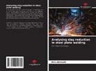 Elvis Bristotti - Analysing slag reduction in steel plate welding