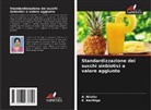 K. Karthiga, A. Nilofer - Standardizzazione dei succhi sinbiotici a valore aggiunto