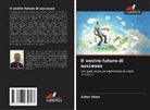 Zaher Atwa - Il vostro futuro di successo