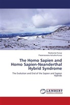 Parameswara Achutha Kurup, Ravikumar Kurup - The Homo Sapien and Homo Sapien-Neanderthal Hybrid Syndrome