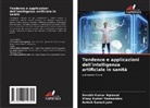 Sorabh Kumar Agrawal, Vinay Kumar Yanmandru, Ashish Suresh Jain - Tendenze e applicazioni dell'intelligenza artificiale in sanità