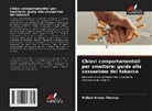 Pallavi Ammu Thomas - Chiavi comportamentali per smettere: guida alla cessazione del tabacco