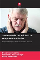 Deep Chakrabortty, Himanshu Pratap Singh, Bhart Vashishat - Síndrome da dor miofascial temporomandibular