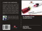 Durgadas Anghore, Amit Sharma, POOJA SHARMA - Le diabète et ses complications