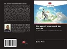 Zaher Atwa - Un avenir couronné de succès