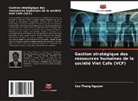 Cao Thang Nguyen - Gestion stratégique des ressources humaines de la société Viet Cafe (VCF)