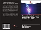_. A. Baranishin, ¿. A. Baranishin, _. S. Nekhlopochin, ¿. S. Nekhlopochin, A. I. Shvets, A.I. Shvets - Traumatisme de la moelle épinière aux rayons X, au scanner et à l'IRM