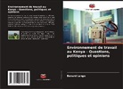 Benard Lango - Environnement de travail au Kenya - Questions, politiques et opinions