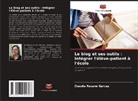 Claudia Rosane Garcez - Le blog et ses outils : Intégrer l'élève-patient à l'école