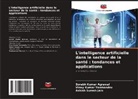 Sorabh Kumar Agrawal, Vinay Kumar Yanmandru, Ashish Suresh Jain - L'intelligence artificielle dans le secteur de la santé : tendances et applications