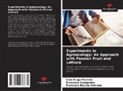 Caio Braga Ferreira, Francisco Edu de Andrade, Francisco Guimarães - Experiments in Agroecology: An Approach with Passion Fruit and Lettuce