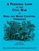 Bettye Broyles - A Personal Look at the Civil War in Rhea and Meigs Counties, Tennessee
