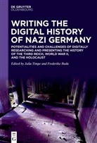 Frederike Buda, Julia Timpe - Writing the Digital History of Nazi Germany