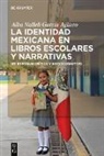 Alba Nalleli García Agüero, Schweizerischer Nationalfonds (SNF) - La identidad mexicana en libros escolares y narrativas