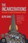 Alpa Shah - The Incarcerations
