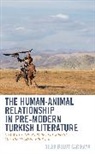Dilek Bulut Sarikaya - The Human-Animal Relationship in Pre-Modern Turkish Literature