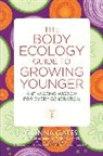 Donna Gates, Gates Donna, Lyndi (Co-Author) Schrecengost, Schrecengost Lyndi - The Body Ecology Guide to Growing Younger