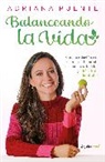 ADRIANA PUENTE - Balanceando la vida / Balancing Life
