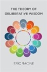 Eric Racine - The Theory of Deliberative Wisdom