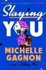 Michelle Gagnon - Slaying You