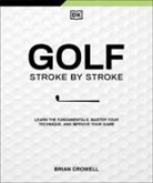Brian Crowell - Golf Stroke by Stroke