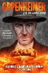 Kai Bird, Martin J Sherwin, Martin J. Sherwin, Eric Singer, Eric S Singer, Eric S. Singer - Oppenheimer and the Atomic Bomb
