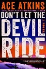 Ace Atkins - Don't Let the Devil Ride