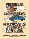 Teri Kanefield - Rebels, Robbers, and Radicals