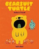 Bob Shea, Shea Bob - Bearsuit Turtle Makes a Friend