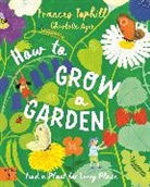 Frances Tophill, Tophill Frances, Charlotte Ager - How to Grow a Garden