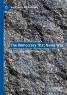 Gary Teeple - The Democracy That Never Was