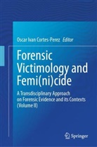 Oscar Ivan Cortes-Perez, Oscar Ivan Cortes-Perez - Forensic Victimology and Femi(ni)cide